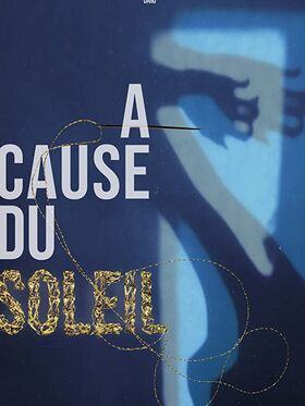 A cause du soleil (Due to the sun)